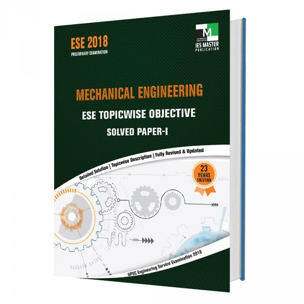 ESE 2018 - Mechanical Engineering ESE Topicwise Objective Solved Paper - 1 